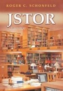 Roger C. Schonfeld - JSTOR: A History - 9780691115313 - V9780691115313
