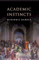 Marjorie Garber - Academic Instincts - 9780691115719 - V9780691115719