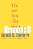 Baruch S. Blumberg - Hepatitis B: The Hunt for a Killer Virus - 9780691116235 - V9780691116235