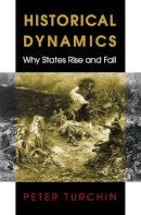 Peter Turchin - Historical Dynamics: Why States Rise and Fall - 9780691116693 - V9780691116693