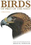Brian K. Wheeler - Birds of Prey of the West: A Field Guide - 9780691117188 - V9780691117188