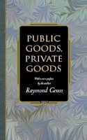 Raymond Geuss - Public Goods, Private Goods - 9780691117201 - V9780691117201