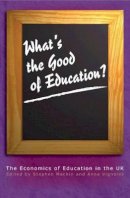 Stephen Machin - What´s the Good of Education?: The Economics of Education in the UK - 9780691117348 - V9780691117348