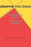 Merilee S. Grindle - Despite the Odds: The Contentious Politics of Education Reform - 9780691118000 - V9780691118000