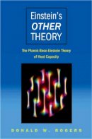 Donald W. Rogers - Einstein´s Other Theory: The Planck-Bose-Einstein Theory of Heat Capacity - 9780691118260 - V9780691118260