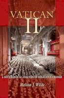 Melissa J. Wilde - Vatican II: A Sociological Analysis of Religious Change - 9780691118291 - V9780691118291