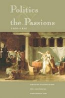 Victoria Kahn (Ed.) - Politics and the Passions, 1500-1850 - 9780691118628 - V9780691118628