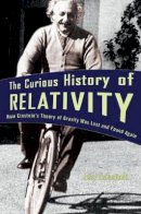 Jean Eisenstaedt - The Curious History of Relativity: How Einstein´s Theory of Gravity Was Lost and Found Again - 9780691118659 - V9780691118659