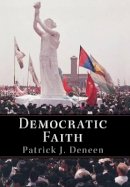 Patrick J. Deneen - Democratic Faith - 9780691118710 - V9780691118710