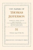 Thomas Jefferson - The Papers of Thomas Jefferson, Volume 31: 1 February 1799 to 31 May 1800 - 9780691118956 - V9780691118956