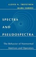 Lloyd N. Trefethen - Spectra and Pseudospectra: The Behavior of Nonnormal Matrices and Operators - 9780691119465 - V9780691119465