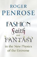 Roger Penrose - Fashion, Faith, and Fantasy in the New Physics of the Universe - 9780691119793 - V9780691119793