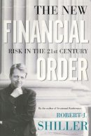 Robert J. Shiller - The New Financial Order: Risk in the 21st Century - 9780691120119 - V9780691120119