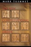 Mark Tushnet - The New Constitutional Order - 9780691120553 - V9780691120553