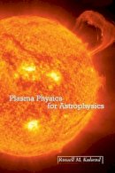 Russell M. Kulsrud - Plasma Physics for Astrophysics - 9780691120737 - V9780691120737