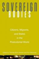 Hansen - Sovereign Bodies: Citizens, Migrants, and States in the Postcolonial World - 9780691121192 - V9780691121192