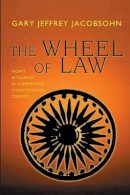 Gary J. Jacobsohn - The Wheel of Law: India´s Secularism in Comparative Constitutional Context - 9780691122533 - V9780691122533