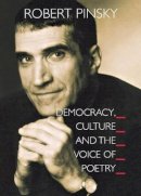 Robert Pinsky - Democracy, Culture and the Voice of Poetry - 9780691122632 - V9780691122632