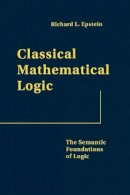 Richard L. Epstein - Classical Mathematical Logic: The Semantic Foundations of Logic - 9780691123004 - V9780691123004