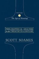 Scott Soames - Philosophical Analysis in the Twentieth Century, Volume 2: The Age of Meaning - 9780691123127 - V9780691123127