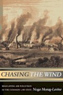 Noga Morag-Levine - Chasing the Wind: Regulating Air Pollution in the Common Law State - 9780691123813 - V9780691123813