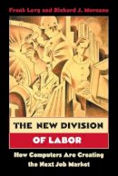 Frank Levy - The New Division of Labor: How Computers Are Creating the Next Job Market - 9780691124025 - V9780691124025