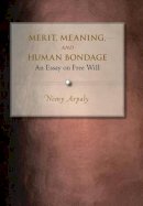 Nomy Arpaly - Merit, Meaning, and Human Bondage: An Essay on Free Will - 9780691124339 - V9780691124339