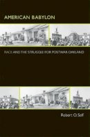 Robert O. Self - American Babylon: Race and the Struggle for Postwar Oakland - 9780691124865 - V9780691124865