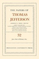 Thomas Jefferson - The Papers of Thomas Jefferson, Volume 32: 1 June 1800 to 16 February 1801 - 9780691124896 - V9780691124896