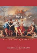 Michael C.j. Putnam - Poetic Interplay: Catullus and Horace - 9780691125374 - V9780691125374