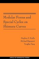 Stephen S. Kudla - Modular Forms and Special Cycles on Shimura Curves. (AM-161) - 9780691125510 - V9780691125510