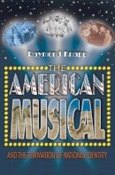 Raymond Knapp - The American Musical and the Formation of National Identity - 9780691126135 - V9780691126135