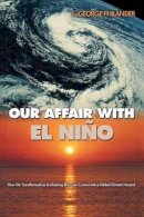 S. George Philander - Our Affair with El Niño: How We Transformed an Enchanting Peruvian Current into a Global Climate Hazard - 9780691126227 - V9780691126227