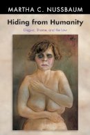 Martha C. Nussbaum - Hiding from Humanity: Disgust, Shame, and the Law - 9780691126258 - V9780691126258