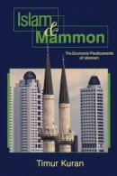 Timur Kuran - Islam and Mammon: The Economic Predicaments of Islamism - 9780691126296 - V9780691126296