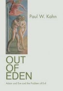 Paul W. Kahn - Out of Eden: Adam and Eve and the Problem of Evil - 9780691126937 - V9780691126937