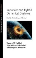 Wassim M. Haddad - Impulsive and Hybrid Dynamical Systems: Stability, Dissipativity, and Control - 9780691127156 - V9780691127156