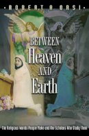 Robert A. Orsi - Between Heaven and Earth: The Religious Worlds People Make and the Scholars Who Study Them - 9780691127767 - V9780691127767