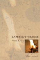 Stanley Corngold - Lambent Traces: Franz Kafka - 9780691127804 - V9780691127804