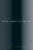 J. J. Valberg - Dream, Death, and the Self - 9780691128597 - V9780691128597