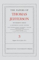 Thomas Jefferson - The Papers of Thomas Jefferson, Retirement Series, Volume 3: 12 August 1810 to 17 June 1811 - 9780691128672 - V9780691128672