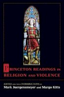 Mark Juergensmeyer - Princeton Readings in Religion and Violence - 9780691129143 - V9780691129143