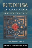Donald S. Lopez Jr. - Buddhism in Practice: Abridged Edition - 9780691129686 - V9780691129686