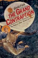 David Park - The Grand Contraption: The World as Myth, Number, and Chance - 9780691130538 - V9780691130538