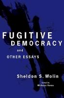 Sheldon S. Wolin - Fugitive Democracy: And Other Essays - 9780691133645 - V9780691133645