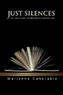 Marianne Constable - Just Silences: The Limits and Possibilities of Modern Law - 9780691133775 - V9780691133775