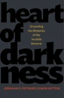 Jeremiah P. Ostriker - Heart of Darkness: Unraveling the Mysteries of the Invisible Universe - 9780691134307 - V9780691134307