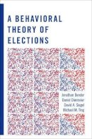 Jonathan Bendor - A Behavioral Theory of Elections - 9780691135076 - V9780691135076