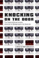 Christopher Bonastia - Knocking on the Door: The Federal Government´s Attempt to Desegregate the Suburbs - 9780691136196 - V9780691136196