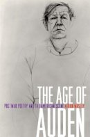 Aidan Wasley - The Age of Auden: Postwar Poetry and the American Scene - 9780691136790 - V9780691136790